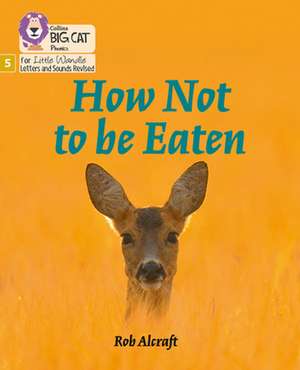 How Not to Be Eaten de Rob Alcraft