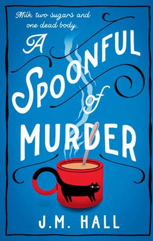 A Spoonful of Murder de J M Hall