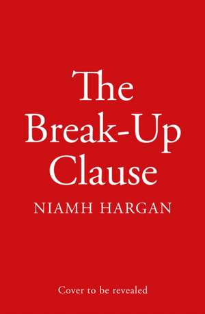 The Break-Up Clause de Niamh Hargan