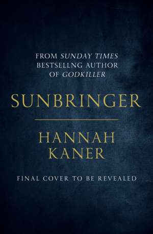 Sunbringer de Hannah Kaner