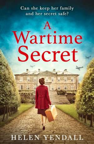 A Wartime Secret de Helen Yendall