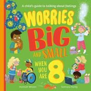 Worries Big and Small When You Are 8 de Hannah Wilson