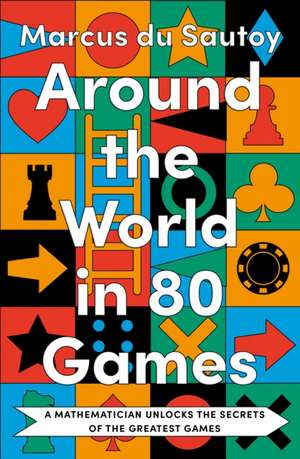 Around the World in 80 Games de Marcus Du Sautoy