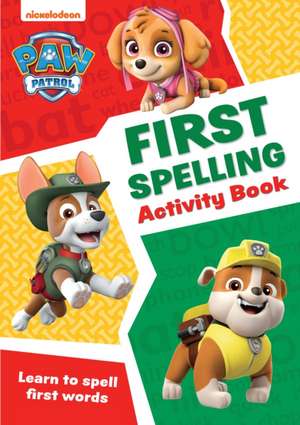 PAW Patrol First Spelling Activity Book de Collins Preschool