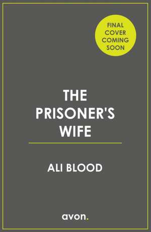 The Prisoner's Wife de Ali Blood