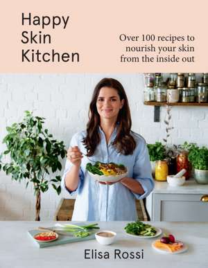 Happy Skin Kitchen de Elisa Rossi