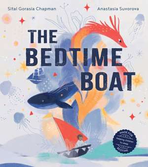 The Bedtime Boat de Sital Gorasia Chapman