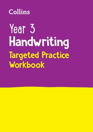 Year 3 Handwriting Targeted Practice Workbook de Collins Ks2