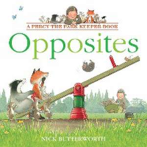 Opposites de Nick Butterworth