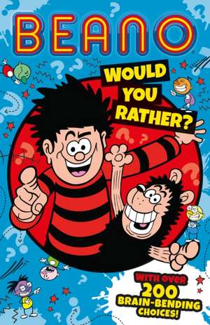 Beano Would You Rather de Beano Studios