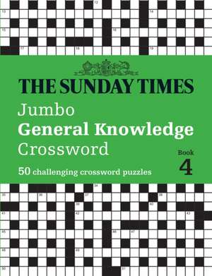 The Sunday Times Jumbo General Knowledge Crossword Book 4 de Peter Biddlecombe