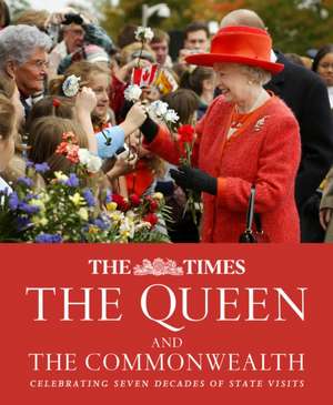 The Times: The Queen and the Commonwealth: Celebrating Seven Decades of State Visits de James Owen