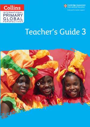 Cambridge Primary Global Perspectives Teacher's Guide: Stage 3 de Rebecca Adlard