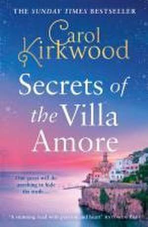 Secrets of the Villa Amore de Carol Kirkwood