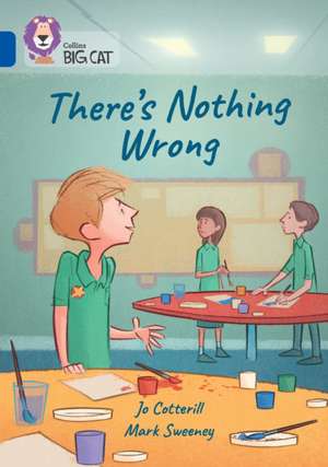 BIG CAT_NOTHING WRONG de Jo Cotterill