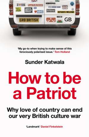 How to Be a Patriot de Sunder Katwala