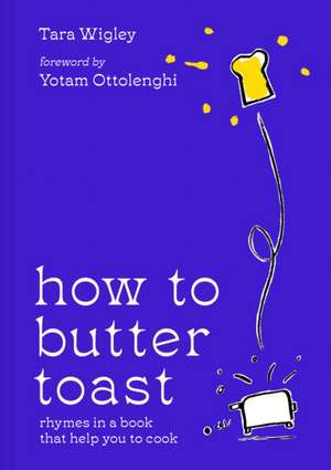 How to Butter Toast de Tara Wigley