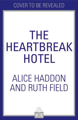 Finding Your Self at the Heartbreak Hotel de Alice Haddon