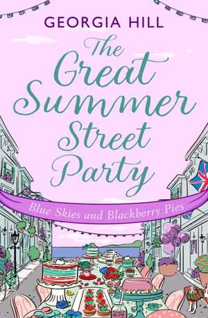 The Great Summer Street Party Part 3: Blue Skies and Blackberry Pies de Georgia Hill