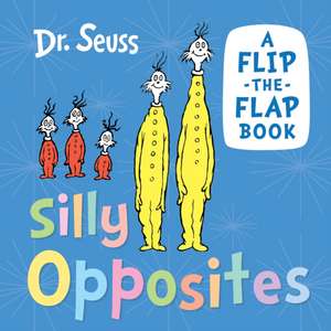 Silly Opposites de Seuss