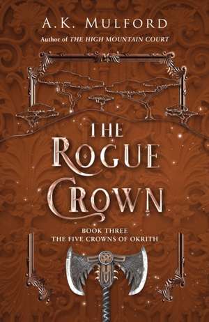 The Rogue Crown de A. K. Mulford