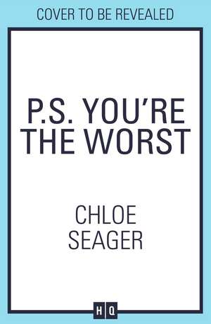 P.S. You're the Worst de Chloe Seager