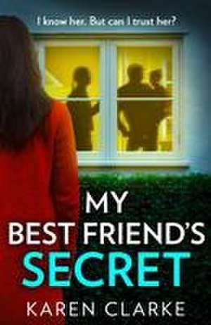 My Best Friend’s Secret de Karen Clarke