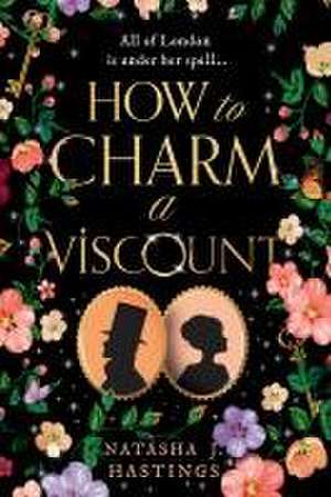 How To Charm A Viscount de Natasha J. Hastings