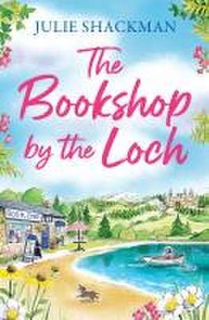 The Bookshop by the Loch de Julie Shackman