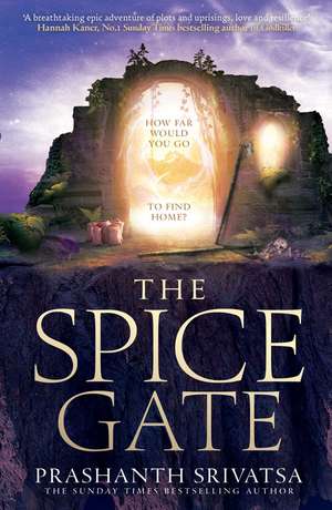 The Spice Gate de Prashanth Srivatsa