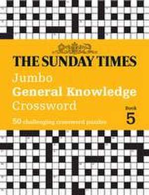 The Sunday Times Jumbo General Knowledge Crossword Book 5 de The Times Mind Games