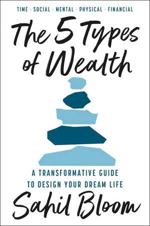 The 5 Types of Wealth de Sahil Bloom