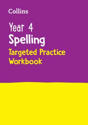 Year 4 Spelling Targeted Practice Workbook de Collins KS2