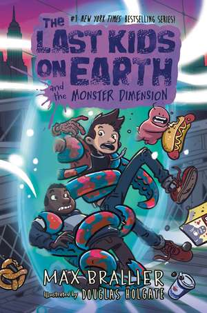 The Last Kids on Earth and the Monster Dimension de Max Brallier