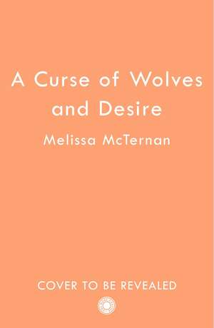 Curse of Wolves and Desire de Melissa McTernan