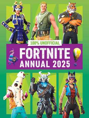 100% Unofficial Fortnite Annual 2025 de 100% Unofficial