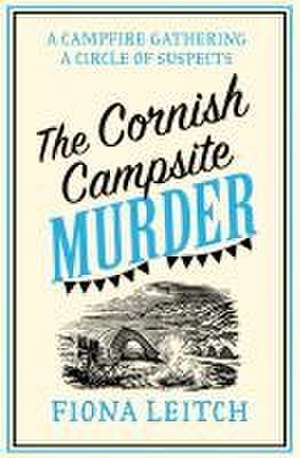 The Cornish Campsite Murder de Fiona Leitch