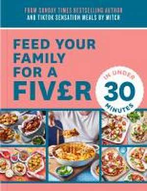 Feed Your Family For a Fiver - in Under 30 Minutes! de Mitch Lane