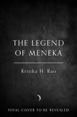 The Legend of Meneka de Kritika H. Rao