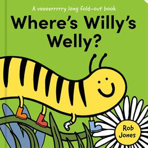 Where’s Willy’s Welly? de Rob Jones