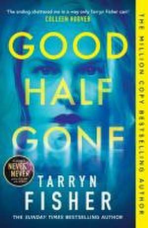 Good Half Gone de Tarryn Fisher