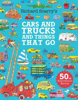 Cars and Trucks and Things That Go de Richard Scarry