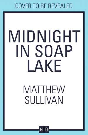 Midnight in Soap Lake de Matthew Sullivan