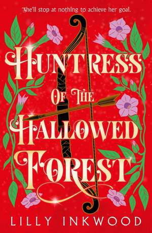 Inkwood, L: Huntress of the Hallowed Forest de Lilly Inkwood