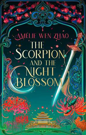 The Scorpion and the Night Blossom de Amelie Wen Zhao