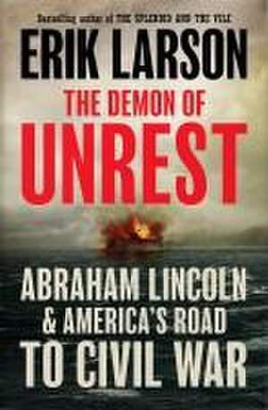 The Demon of Unrest de Erik Larson