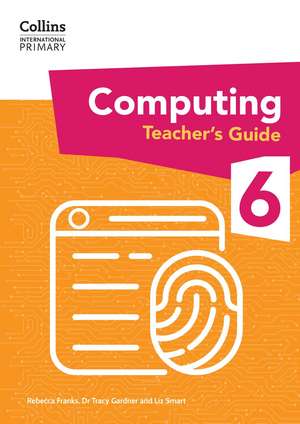 Collins International Primary Computing Teacher's Guide: Stage 6 de Gardner