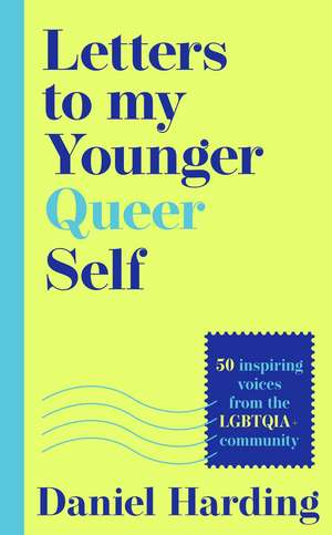 Letters to My Younger Queer Self de Daniel Harding