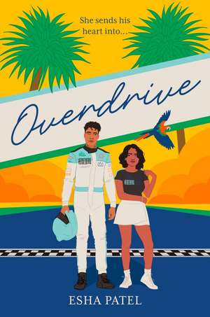 Overdrive de Esha Patel