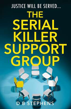 The Serial Killer Support Group de D B Stephens